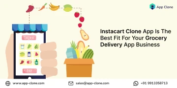 Instacart Clone App Your Grocery Delivery App Business