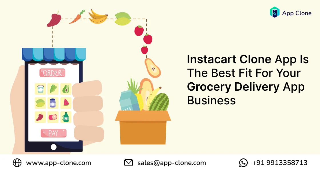 Instacart Clone App Is The Best Fit For Your Grocery Delivery App Business