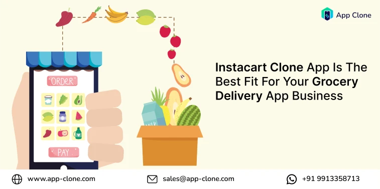 Instacart Clone App Is The Best Fit For Your Grocery Delivery App Business