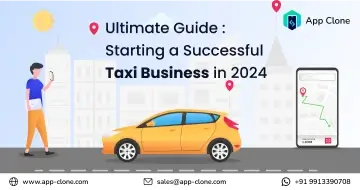 Starting a Successful Taxi Business in 2024